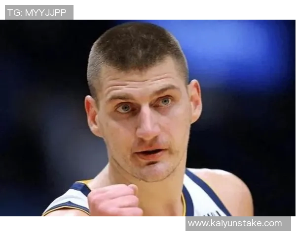 约基奇反思上半场表现决心不再随意发力力争胜利